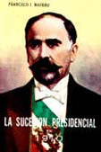 SUSECION PRESIDENCIAL EN 1910, LA