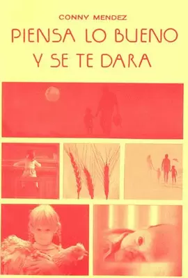 PIENSA LO BUENO Y SE TE DARA