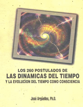 260 POSTULADOS DE LAS DINAMICAS DEL TIEMPO Y LA EVOL