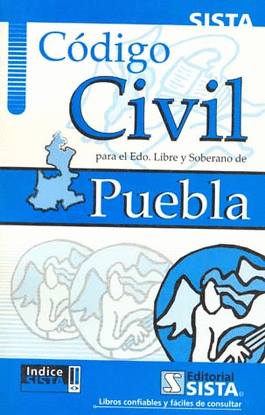 CODIGO CIVIL PARA EL ESTADO LIBRE Y SOBERANO DE PUEBLA