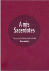 A MIS SACERDOTES (ECONOMICA) OBRA COMPLETA TOMO 1