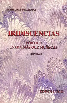 AVENTURAS DEL ALMA 1 IRIDISCENCIAS VORTICE NADA MAS