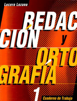 REDACCION Y ORTOGRAFIA 1, LOZANO LUCERO