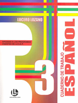 CUADERNO DE TRABAJO ESPAÑOL 3, LOZANO LUCERO  ED 2011