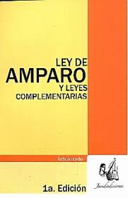 LEY DE AMPARO Y LEYES COMPLEMENTARIAS