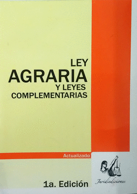 LEY AGRARIA Y SUS LEYES COMPLEMENTARIAS