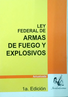 LEY FEDERAL ARMAS FUEGO Y EXPLOSIVOS