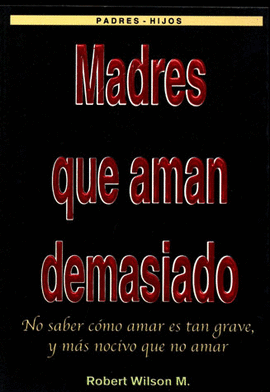 MADRES QUE AMAN DEMASIADO