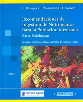 RECOMENDACIONES DE INGESTIÓN DE NUTRIMENTOS PARA LA POBLACIÓN MEXICANA. BASES FISIOLÓGICAS. ENERGÍA,