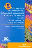 BASES PARA LA PLANEACION DEL DESARROLLO URBANO CD. MEXICO 2