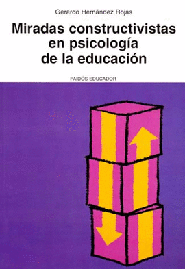 MIRADAS CONSTRUCTIVISTAS EN PSICOLOGIA DE LA EDUCACION