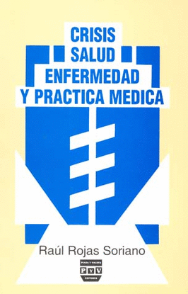 CRISIS, SALUD, ENFERMEDAD Y PRACTICA MEDICA