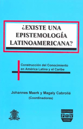 ¿EXISTE UNA EPISTEMOLOGIA LATINOAMERICANA?