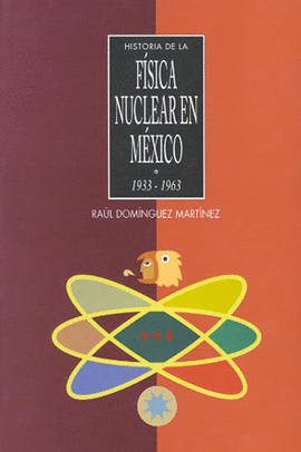 HISTORIA DE LA FISICA NUCLEAR EN MEXICO
