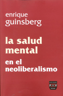 SALUD MENTAL EN EL NEOLIBERALISMO, LA