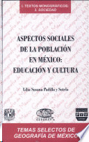 ASPECTOS SOCIALES DE LA POBLACION EN MEXICO, EDUCACION Y CULTURA