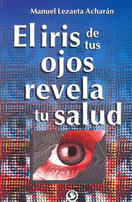 IRIS DE TUS OJOS REVELA TU SALUD, LOS