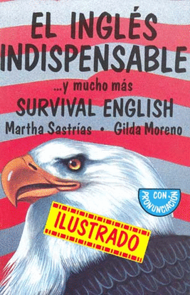EL INGLES INDISPENSABLE Y MUCHO MAS SURVIVAL ENGLISH