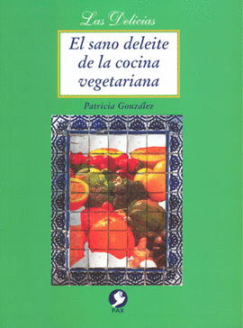 SANO DELEITE DE LA COCINA VEGETARIANA, EL (187)