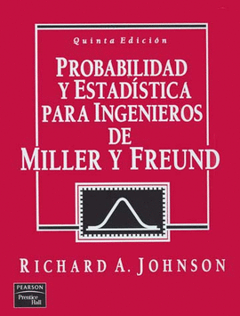 PROBABILIDAD Y ESTADISTICA PARA INGENIEROS DE MILLER Y FREUND