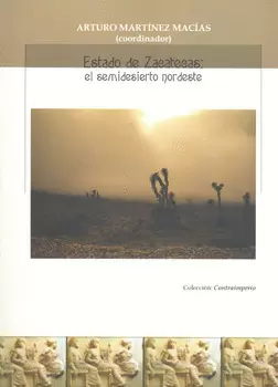 ESTADO DE ZACATECAS EL SEMIDESIERTO NORDESTE