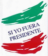 SI YO FUERA PRESIDENTE