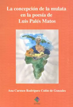 LA CONCEPCION DE LA MULATA EN LA POESÍA DE LUIS PALES MATOS