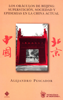 LOS ORÁCULOS DE BEIJING SUPERSTICIÓN SOCIEDAD Y EPIDEMIAS EN LA CHINA ACTUAL