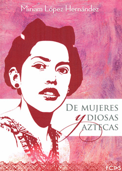 DE MUJERES Y DIOSAS AZTECAS