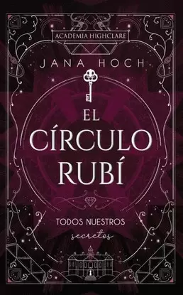 EL CIRCULO RUBI (ACADEMIA HIGHCLARE 1)