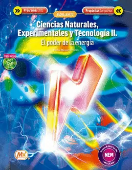 CIENCIAS NATURALES, EXPERIMENTALES Y TECNOLOGIA 2 EL PODER DE LA ENERGIA PROPOSITOS FORMATIVOS
