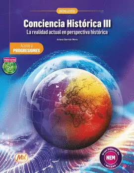 CONCIENCIA HISTORICA 3 LA REALIDAD ACTUAL EN PERSPECTIVA HISTORICA