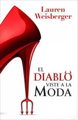 EL DIABLO VISTE A LA MODA (EL DIABLO VISTE DE PRADA 1)