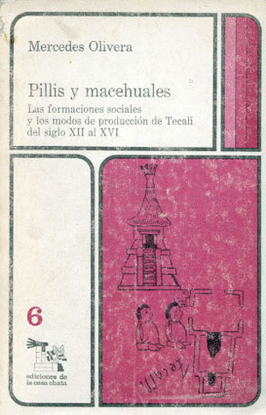 PILLIS Y MACEHUALES FORMACIONES SOC.MOD.PROD.TECAL