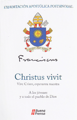 CHRISTUS VIVIT = VIVE CRISTO [EXHORTACION APOSTOLICA].