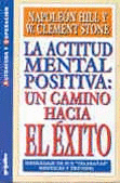 ACTITUD MENTAL POSITIVA: UN CAMINO HACIA EL EXITO, LA