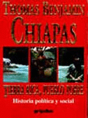 CHIAPAS TIERRA RICA PUEBLO POBRE HISTORIA POL.Y SO