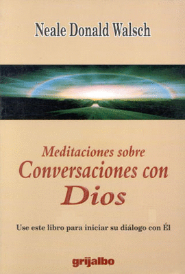 MEDITACIONES SOBRE CONVERSACIONES CON DIOS