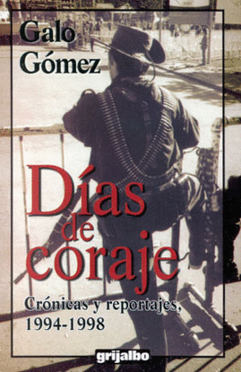 DIAS DE CORAJE CRONICAS Y REPORTAJES 1994-1998