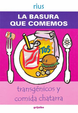 BASURA QUE COMEMOS, LA