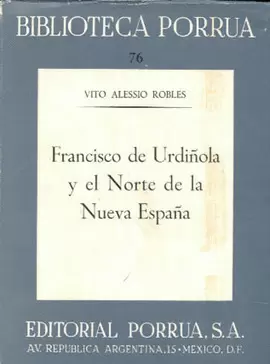 FRANCISCO DE URDIÑOLA Y EL NORTE DE LA NUEVA ESPAÑA
