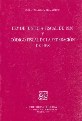 LEY DE JUSTICIA FISCAL DE 1936 Y CODIGO FISCAL DE LA FEDERACION