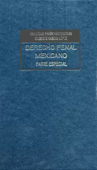 DERECHO PENAL MEXICANO PARTE ESPECIAL VOLUMEN I