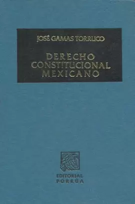 DERECHO CONSTITUCIONAL MEXICANO