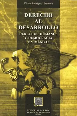 DERECHO AL DESARROLLO.  DERECHOS HUMANOS Y DEMOCRACIA EN MÉXICO