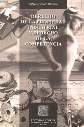 DERECHO DE LA PROPIEDAD INDUSTRIAL Y DERECHO DE LA COMPETENCIA