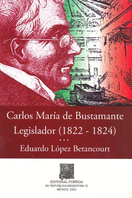 CARLOS MARIA BUSTAMANTE LEGISLADOR (1822-1824)