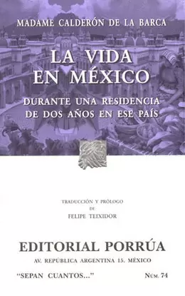 VIDA EN MEXICO DURANTE UNA RESIDENCIA DE DOS AÑOS EN ESTE PAIS, LA