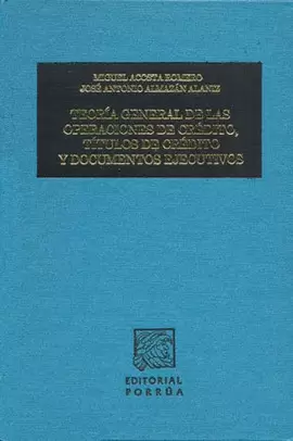 TEORIA GENERAL DE LAS OPERACIONES DE CREDITO, TITULOS DE CREDITO Y DOCUMENTOS EJECUTIVOS
