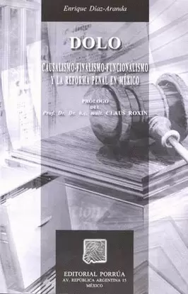 DOLO. CAUSALISMO, FINALISMO, FUNCIONALISMO Y LA REFORMA PENAL